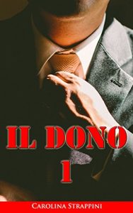 Carolina Strappini – Il dono 1. La storia d’amore di un miliardario (2015)