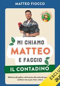 Fiocco Matteo - Mi chiamo Matteo e faccio il contadino (2023) (mp3 - 128 kbps)
