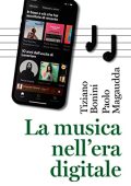 Tiziano Bonini , Paolo Magaudda - La musica nell'era digitale (2023)