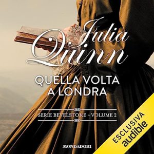 Julia Quinn – Quella volta a Londra (2023) (mp3 – 128 kbps)