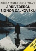 Nicola Fantini, Laura Pariani - Arrivederci, signor Čajkovskij (2023) (mp3 - 128 kbps)