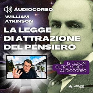 William Atkinson – La Legge di Attrazione del Pensiero (2023) (mp3 – 128 kbps)