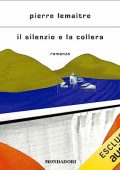 Pierre Lemaitre - Il silenzio e la collera (2023) (mp3 - 128 kbps)