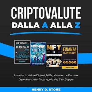 Henry D. Stone – Criptovalute dalla A alla Z (2023) (mp3 – 128 kbps)