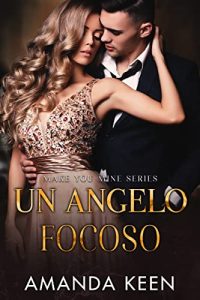 Amanda Keen  – Un Angelo Focoso (Make You Mine Vol. 4) (2023)