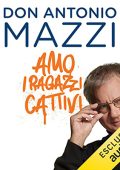 Don Antonio Mazzi - Amo i ragazzi cattivi (2023) (mp3 - 128 kbps)