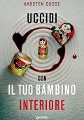 Karsten Dusse - Uccidi con il tuo bambino interiore (2023)