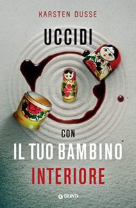 Karsten Dusse – Uccidi con il tuo bambino interiore (2023)