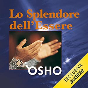 Osho – Lo splendore dell’essere (2023) (mp3 – 128 kbps)