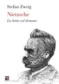Stefan Zweig - Nietzsche: La lotta col demone (La mala parte)  (2015)