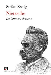 Stefan Zweig – Nietzsche: La lotta col demone (La mala parte)  (2015)