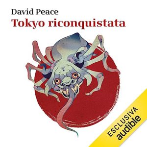 David Peace – Tokyo riconquistata (2023) (mp3 – 128 kbps)