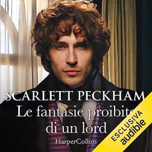 Scarlett Peckham – Le fantasie proibite di un lord (2023) (mp3 – 128 kbps)
