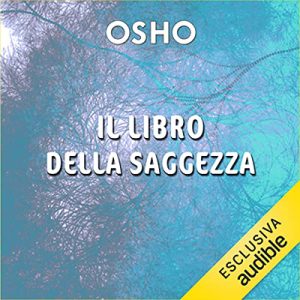 Osho – Il libro della saggezza (2023) (mp3 – 128 kbps)