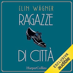 Elin Wägner – Ragazze di città (2023) (mp3 – 128 kbps)