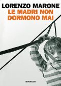 Lorenzo Marone - Le madri non dormono mai (2023) (mp3 - 128 kbps)