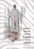 Mario Bosio - Come muore una zebra (2018)