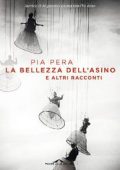 Pia Pera - La bellezza dell'asino (2017)