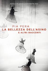 Pia Pera – La bellezza dell’asino (2017)