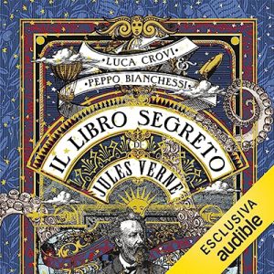 Luca Crovi, Peppo Bianchessi – Il libro segreto di Jules Verne (2023) (mp3 – 128 kbps)
