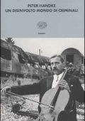 Peter Handke - Un disinvolto mondo di criminali (2002)