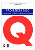 AA.VV. - Proiezioni 2000. Lo spazio delle Arti visive nella civiltà multimediale (1999) PDF