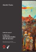 Abdullah Öcalan  - Scritti dal carcere. Il PKK e la questione Kurda nel XXI secolo. Vol. 2  (2013)