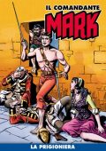 img Il Comandante Mark (a colori) 047 - La Prigioniera (RCS 2021-05)
