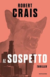 Robert Crais – Il sospetto (2016)