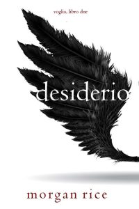 Morgan Rice – Voglia Libro 2. Desiderio (2023)