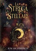 Kim Richardson - Le Streghe di New York Vol. 1: La Strega Stellare (2023)