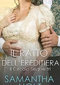 Samantha Holt - Il Circolo Sequestri Vol. 2. Il ratto dell'ereditiera (2023)