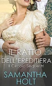 Samantha Holt – Il Circolo Sequestri Vol. 2. Il ratto dell’ereditiera (2023)