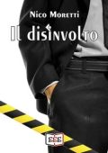 Nico Moretti - Il disinvolto (2022)