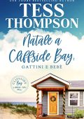 Tess Thompson - Cliffside Bay Italian Vol. 6. Natale a Cliffside Bay: gattini e bebè (2023)
