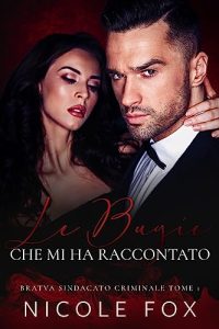 Nicole Fox – Clan criminale Vol. 1. Le Bugie Che Mi Ha Raccontato (2023)