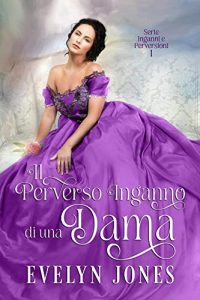 Evelyn Jones – Inganni e perversioni Vol. 1. II perverso inganno di una dama (2023)
