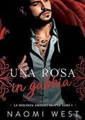 Naomi West - Bratva Aminoff Vol. 1. Una Rosa In Gabbia (2023)