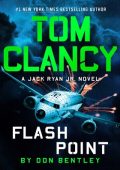 Don Bentley - Tom Clancy. Flash Point (2023)