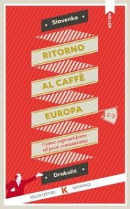 Slavenka Drakuli – Ritorno al Caffè Europa (2023)