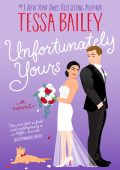 Tessa Bailey - Unfortunately Yours (2023) ENG