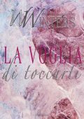 Willow Winters - Laura & Seth Vol. 2. La voglia di toccarti (2023)