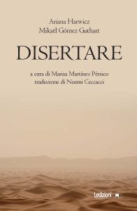 Ariana Harwicz, Mikaël Gómez Guthart – Disertare (2023)