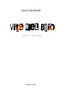 Laura Gariboldi – Vite nel buio. Volti su murales (2023)