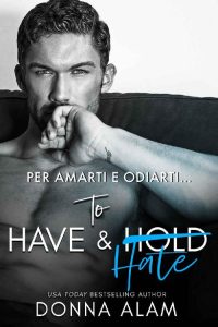 Donna Alam – To Have & Hate. Per amarti e odiarti… (2023)