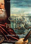 Antonio Forcellino - Il secolo dei giganti. Il cielo di pietra (2023)