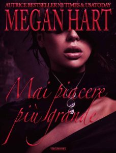 Megan Hart – Per il vostro sollievo Vol. 2. Mai piacere più grande (2023)