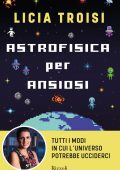 Licia Troisi - Astrofisica per ansiosi (2023)