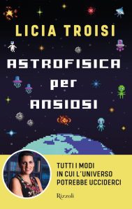 Licia Troisi – Astrofisica per ansiosi (2023)