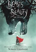 Soman Chainani - Beasts & Beauty. Fiabe pericolose (2023)